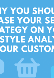 Why you should base your SEO strategy on your lifestyle analysis of your customers